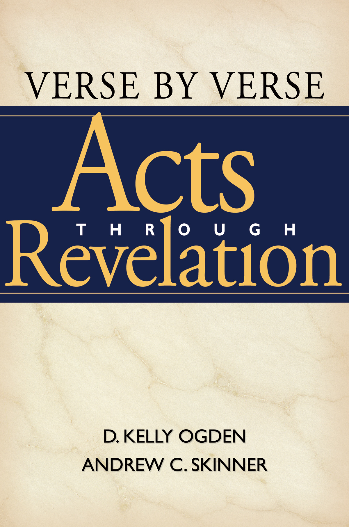 Verse by Verse Acts Through Revelation D Kelly Ogden Andrew C Skinner - photo 1