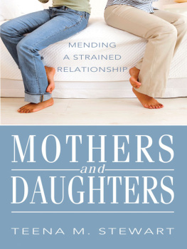 Teena M. Stewart - Mothers and Daughters: Mending a Strained Relationship