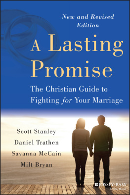 Scott M. Stanley A Lasting Promise: The Christian Guide to Fighting for Your Marriage