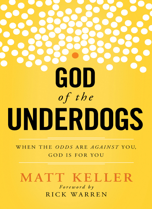 Dear Reader Thank you for purchasing God of the Underdogs I believe the - photo 1