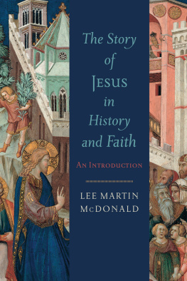 Lee Martin McDonald - The Story of Jesus in History and Faith: An Introduction