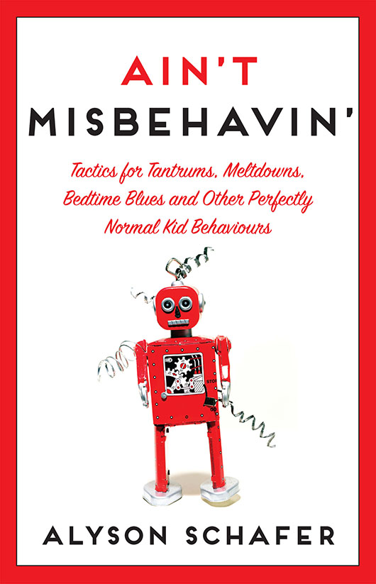 Aint Misbehavin Tactics for Tantrums Meltdowns Bedtime Blues and Other - photo 1