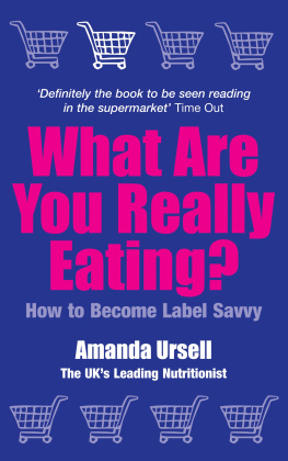 Amanda Ursell - What Are You Really Eating?: How To Be Label Savvy