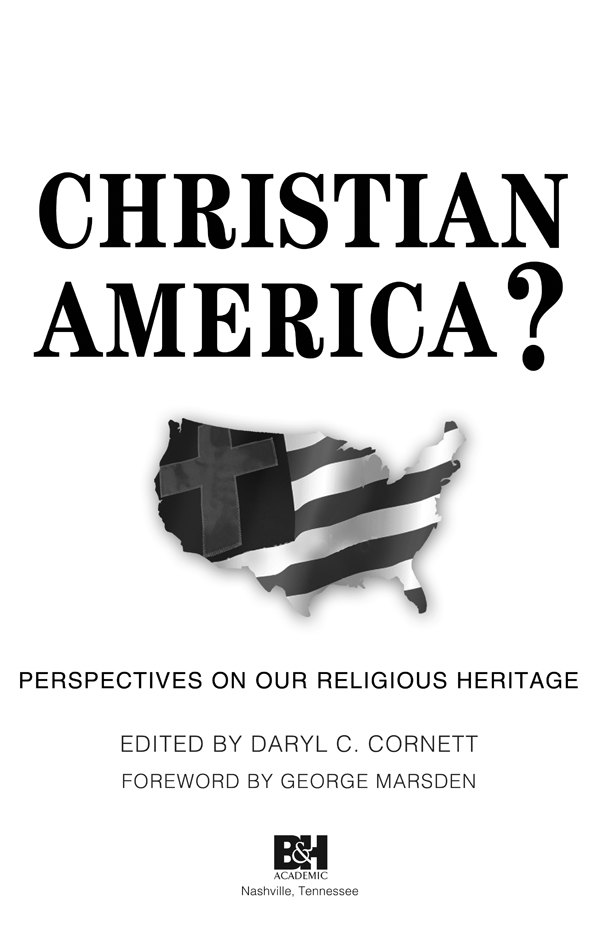 Christian America Perspectives on Our Religious Heritage Copyright 2011 by - photo 1