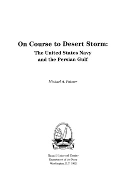 Michael Palmer - On Course to Desert Storm: The United States Navy and the Persian Gulf