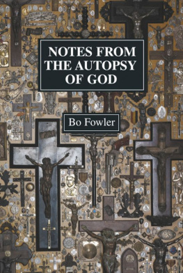 Bo Fowler - Notes From the Autopsy of God