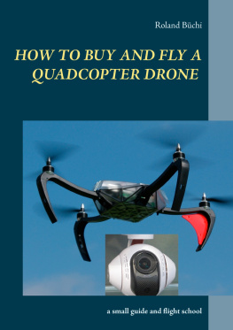 Roland Büchi - How to buy and fly a quadcopter drone: a small guide and flight school