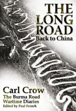 Carl Crow The Long Road Back to China: The Burma Road Wartime Diaries