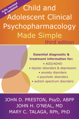 John D. Preston Child and Adolescent Clinical Psychopharmacology Made Simple