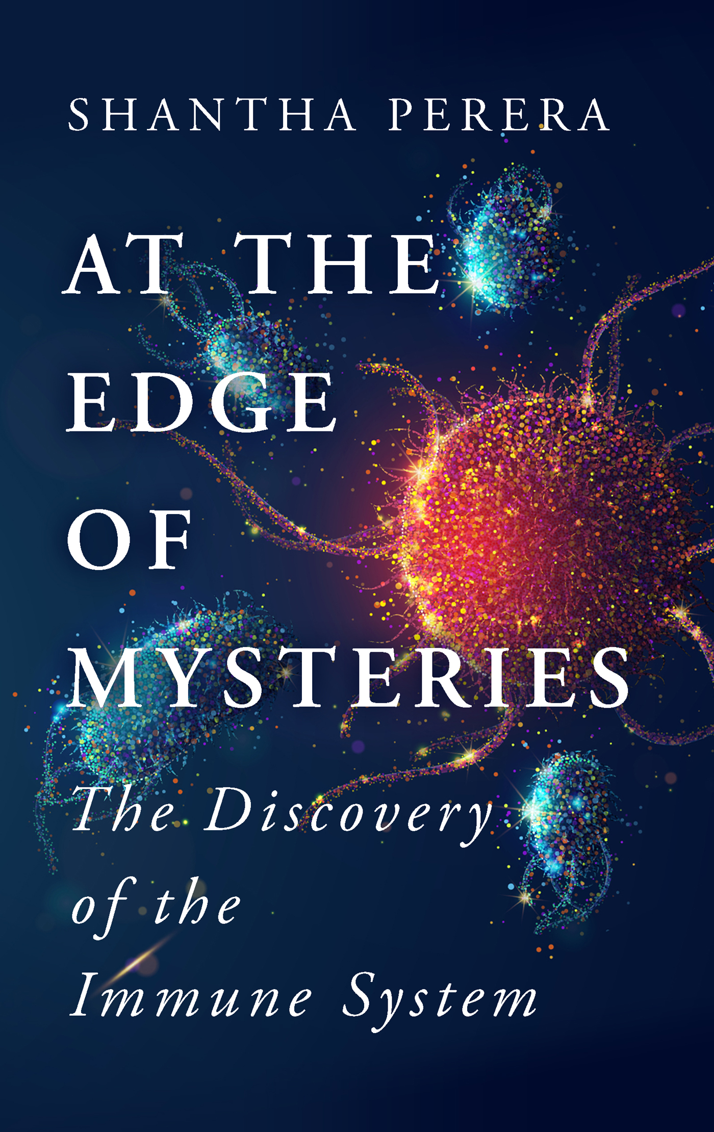 At the Edge of Mysteries The Discovery of the Immune System - image 1