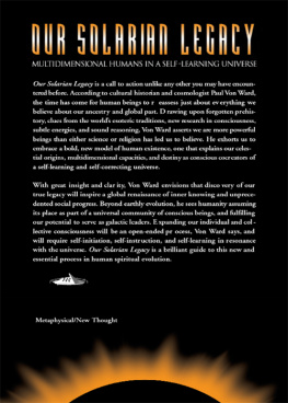 Paul Von Ward Our Solarian Legacy: Multidimensional Humans in a Self-Learning Universe