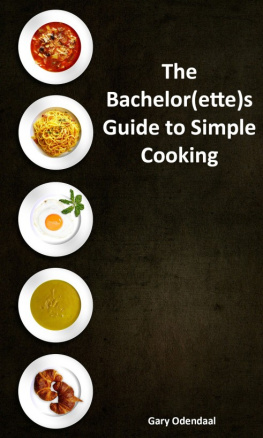Gary Odendaal - The Bachelor(ette)s Guide to simple cooking
