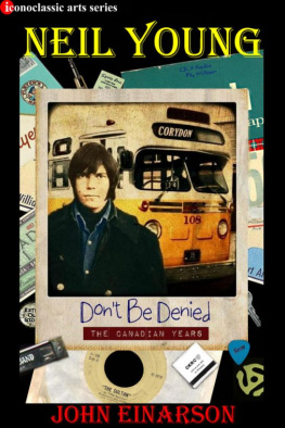 John Einarson - Neil Young: Dont Be Denied--The Canadian Years