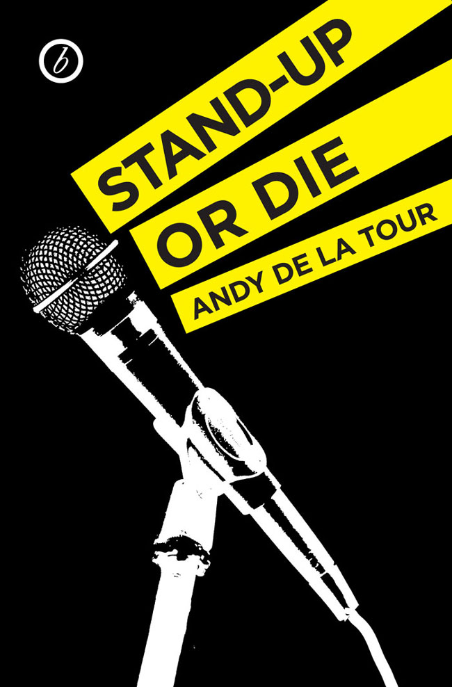 STAND-UP OR DIE ANDY DE LA TOUR STAND-UP OR DIE First published in - photo 1