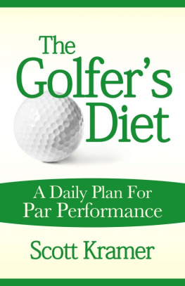 Scott Kramer The Golfers Diet: A Daily Plan for Par Performance