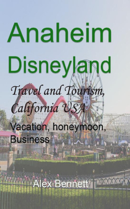 Alex Bennett Anaheim-Disneyland Travel and Tourism, California USA: Vacation, honeymoon, Business