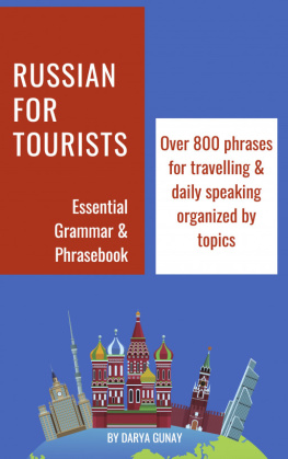 Darya Gunay Russian For Tourists: Essential Grammar & Phrasebook