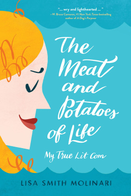 Lisa Smith Molinari The Meat and Potatoes of Life: My True Lit Com