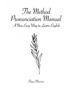 Petya Marina The Method: Pronunciation Manual for Spanish Speakers--A New, Easy Way to Learn English