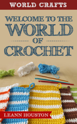 Leann Houston Welcome to the World of Crochet