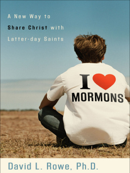 David L. Rowe I Love Mormons: A New Way to Share Christ with Latter-Day Saints