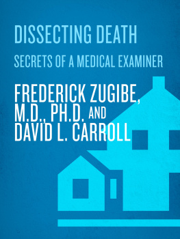 Frederick Zugibe M.D. - Dissecting Death: Secrets of a Medical Examiner