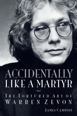 James Campion - Accidentally Like a Martyr: The Tortured Art of Warren Zevon