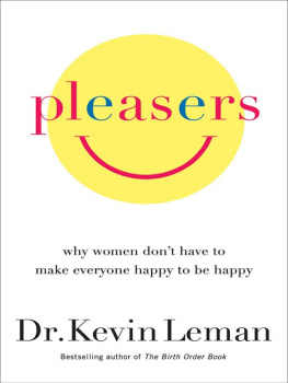 Dr. Kevin Leman - Pleasers: Why Women Dont Have to Make Everyone Happy to Be Happy