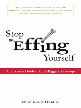 Dr. Sean Kenniff - Stop Effing Yourself: A Survivors Guide to Lifes Biggest Screw-ups