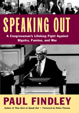 Paul Findley Speaking Out: A Congressmans Lifelong Fight Against Bigotry, Famine, and War