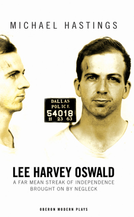 Michael Hastings - Lee Harvey Oswald: A Far Mean Streak of Independence Brought On By Negleck