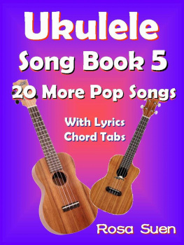 Rosa Suen Ukulele Song Book 5--20 More Popular Songs with Lyrics and Chord Tabs