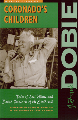 J. Frank Dobie Coronados Children: Tales of Lost Mines and Buried Treasures of the Southwest