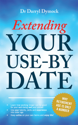 Dr Darryl Dymock - Extending Your Use-By Date: Why Retirement Age Is Only a Number