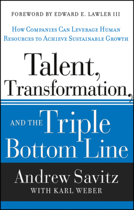 Andrew Savitz - Talent, Transformation, and the Triple Bottom Line: How Companies Can Leverage Human Resources to Achieve Sustainable Growth