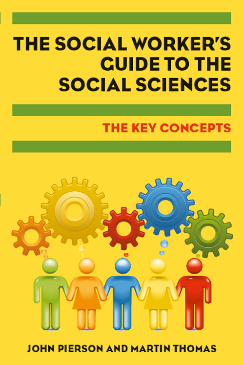 The Social Workers Guide to the Social Sciences The Key Concepts The Social - photo 1