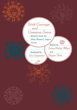 Susan Wittig Albert - With Courage And Common Sense: Memoirs From The Older Womens Legacy Circles