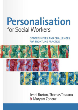 Jenni Burton Personalisation for Social Workers: Opportunities and Challenges for Frontline Practice