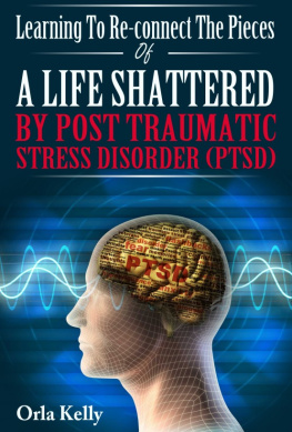 Orla Kelly - Learning to Re-connect the Pieces of a Life Shattered by PTSD