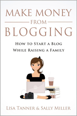 Sally Miller - Make Money From Blogging: How To Start A Blog While Raising A Family