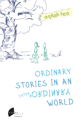 Aqilah Teo - Ordinary Stories in an Extraordinary World