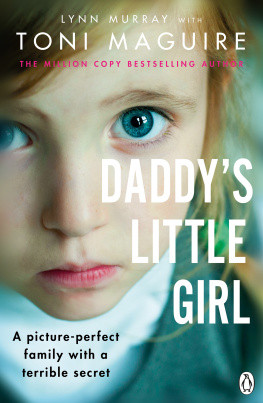 Toni Maguire - Daddys Little Girl: A picture-perfect family with a terrible secret