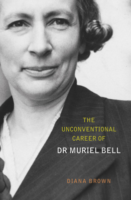 Diana Brown The Unconventional Career of Muriel Bell