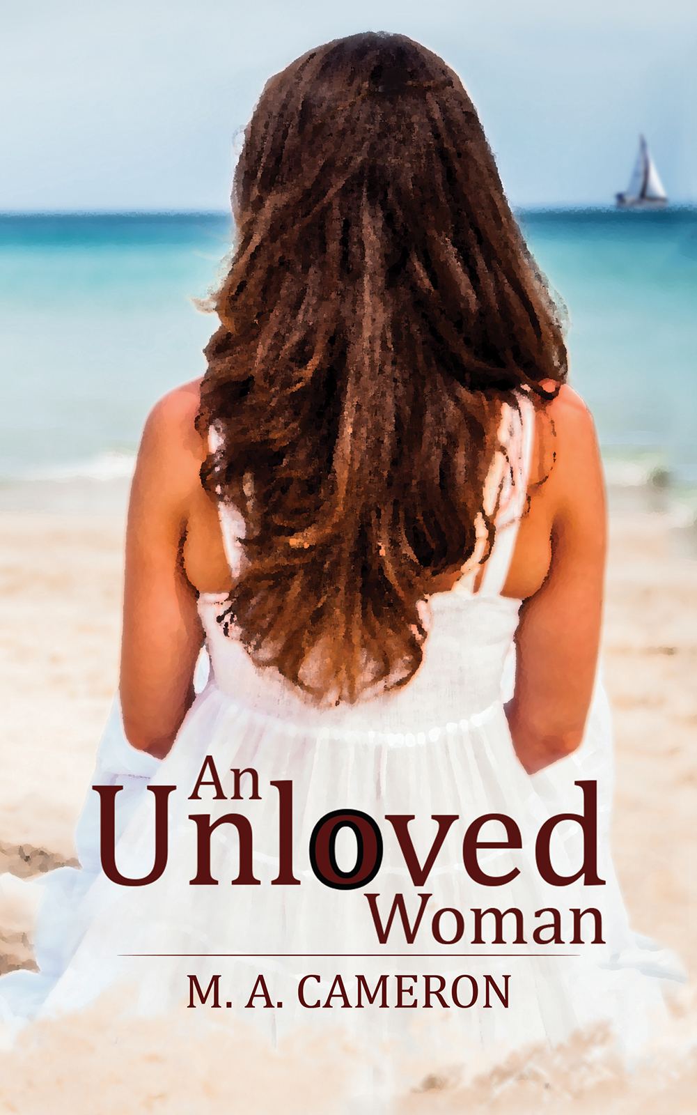 An Unloved Woman M A Cameron Austin Macauley Publishers 2019-11-29 About The - photo 1