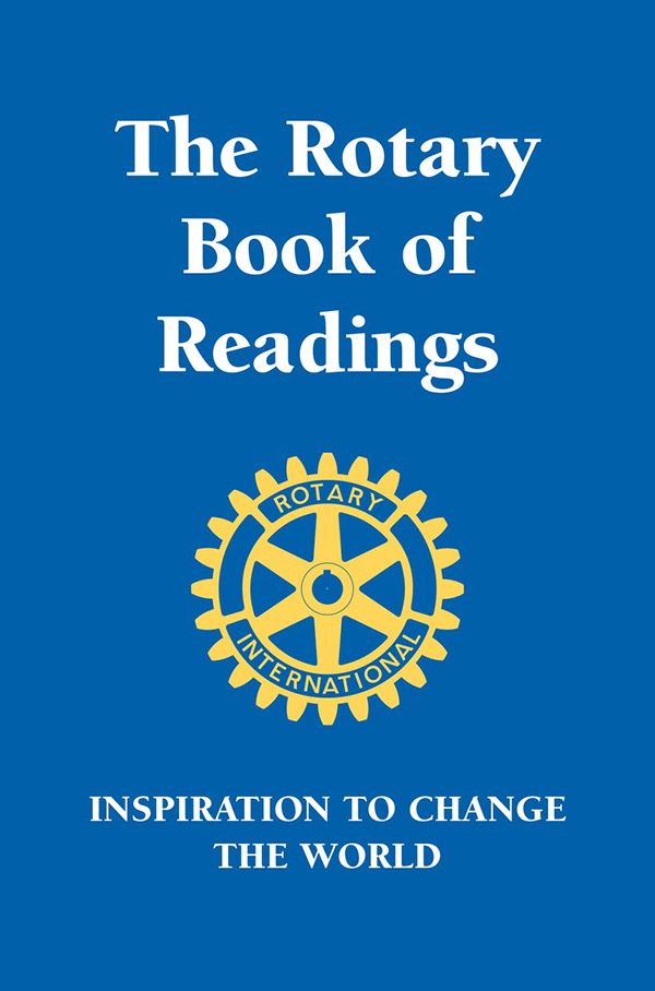 The Rotary Book of Readings INSPIRATION TO CHANGE THE WORLD Rotary Club of - photo 1