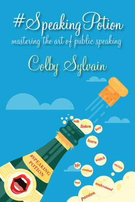 Colby Sylvain - #SpeakingPotion: mastering the art of public speaking