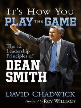 David Chadwick Its How You Play the Game: The 12 Leadership Principles of Dean Smith