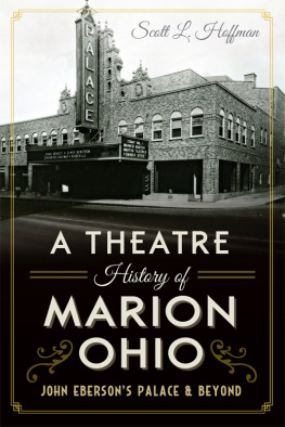 Scott L. Hoffman A Theatre History of Marion, Ohio: Theatre History of Marion Ohio