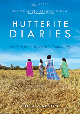 Linda Maendel Hutterite Diaries: Wisdom from My Prairie Community