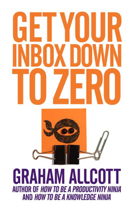 Graham Allcott - Get Your Inbox Down to Zero: from How to be a Productivity Ninja